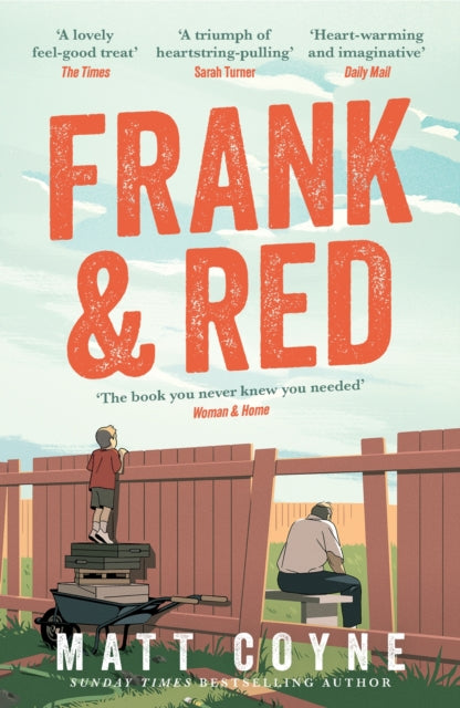 Frank and Red, The 'warm-hearted, weepy, riotously funny, feel-good' story of an unlikely friendship. 9781472297457 Matt Coyne