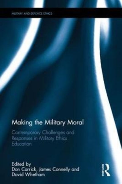 Book cover of: Making the Military Moral. By: Don Carrick
