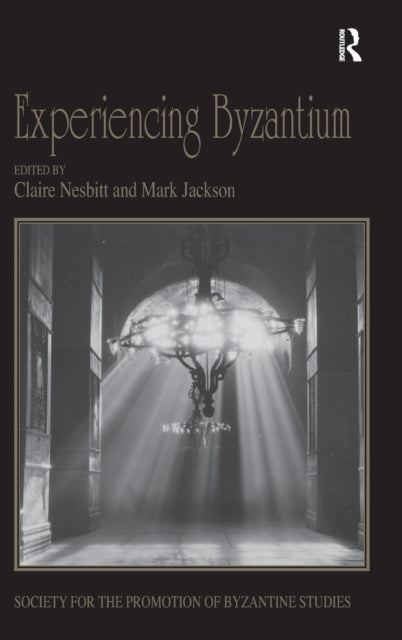Book cover of: Experiencing Byzantium