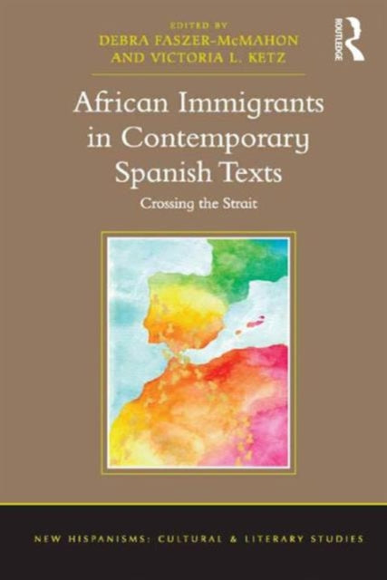 Book cover of: African Immigrants in Contemporary Spanish Texts. By: Victoria Ketz