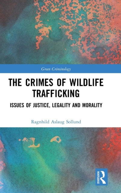 Book cover of: Crimes of Wildlife Trafficking. By: Ragnhild Sollund