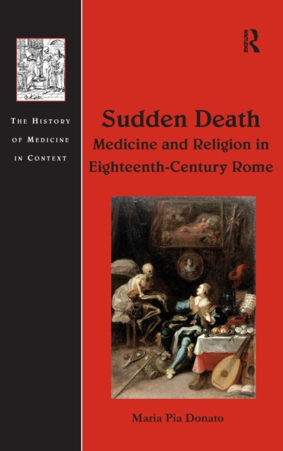 Book cover of: Sudden Death: Medicine and Religion in Eighteenth-Century Rome. By: Maria Pia Donato