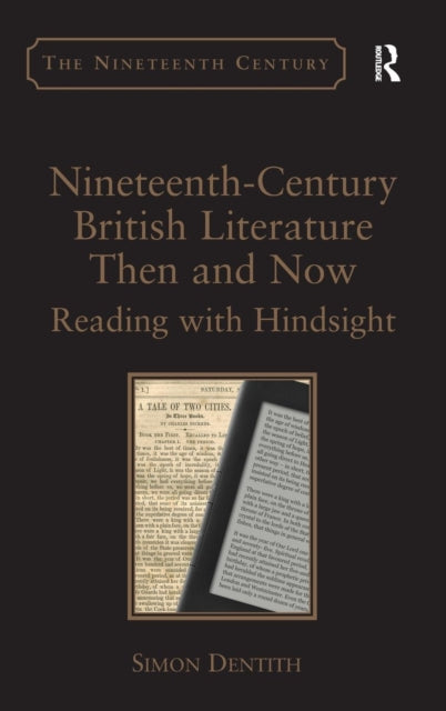 Book cover of: Nineteenth-Century British Literature Then and Now. By: Simon Dentith
