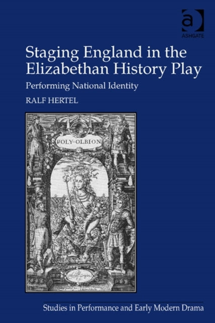 Book cover of: Staging England in the Elizabethan History Play. By: Ralf Hertel