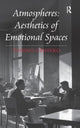 Book cover of: Atmospheres: Aesthetics of Emotional Spaces. By: Tonino Griffero