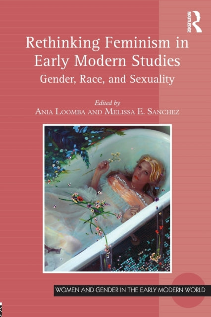Book cover of: Rethinking Feminism in Early Modern Studies. By: Ania Loomba