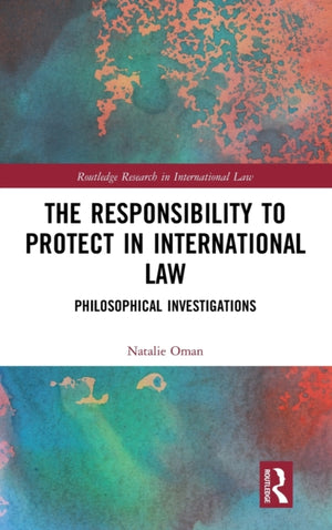 The Responsibility to Protect in International Law