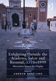 Book cover of: Exhibiting Outside the Academy, Salon and Biennial, 1775-1999. By: Andrew Graciano