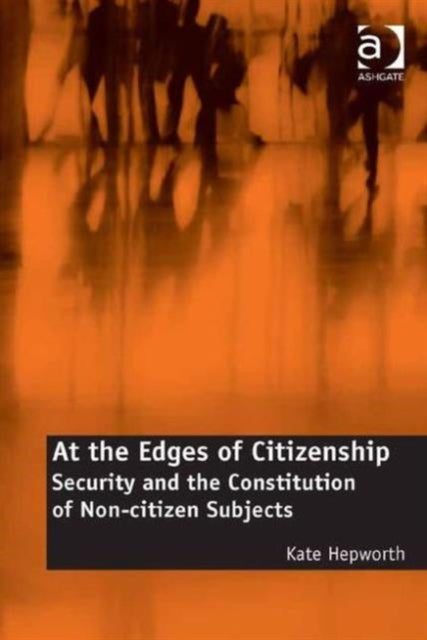 Book cover of: At the Edges of Citizenship. By: Kate Hepworth