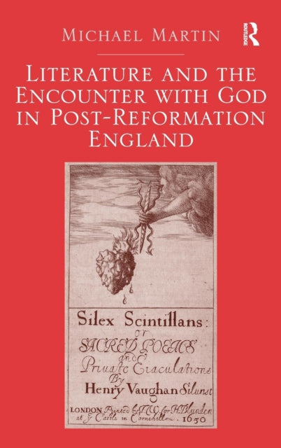 Book cover of: Literature and the Encounter with God in Post-Reformation England. By: Michael Martin
