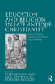 Book cover of: Education and Religion in Late Antique Christianity. By: Peter Gemeinhardt