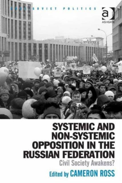 Book cover of: Systemic and Non-Systemic Opposition in the Russian Federation. By: Cameron Ross