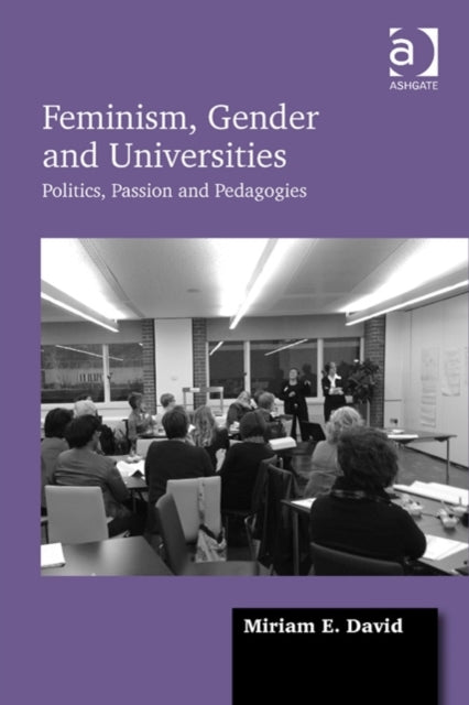 Book cover of: Feminism, Gender and Universities. By: Miriam E. David