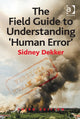 Book cover of: Field Guide to Understanding 'Human Error'. By: Sidney Dekker