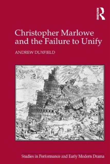 Book cover of: Christopher Marlowe and the Failure to Unify. By: Andrew Duxfield