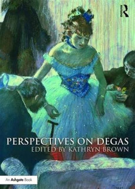 Book cover of: Perspectives on Degas. By: Kathryn Brown