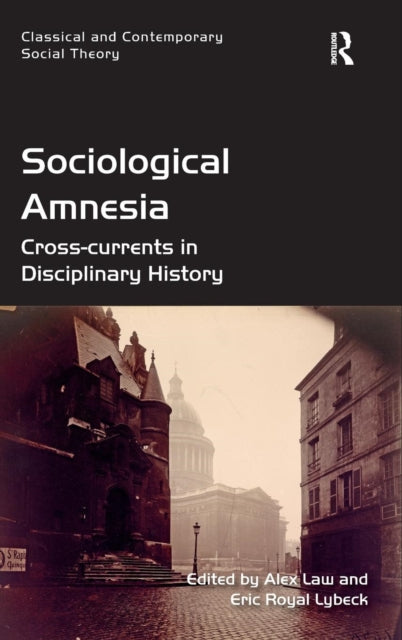 Book cover of: Sociological Amnesia. By: Alex Law