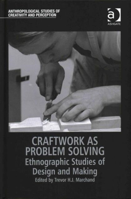 Book cover of: Craftwork as Problem Solving. By: Trevor H. J. Marchand