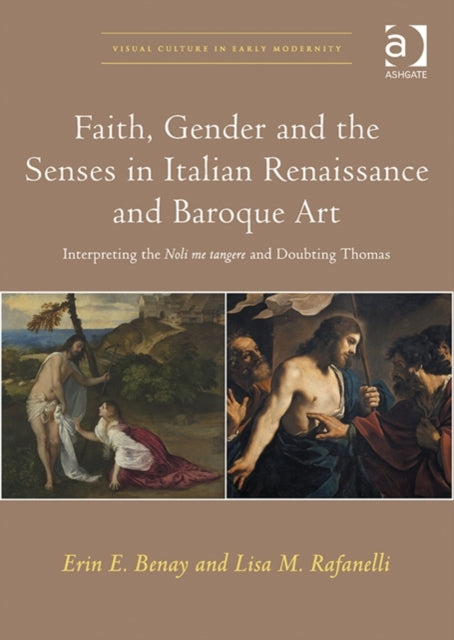 Book cover of: Faith, Gender and the Senses in Italian Renaissance and Baroque Art. By: Erin E. Benay
