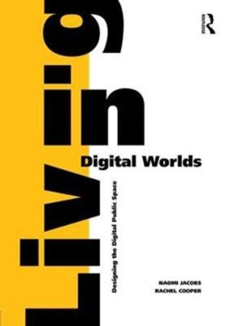 Book cover of: Living in Digital Worlds. By: Rachel Cooper