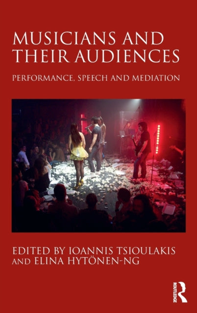 Book cover of: Musicians and their Audiences. By: Ioannis Tsioulakis