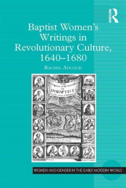 Book cover of: Baptist Women's Writings in Revolutionary Culture, 1640-1680. By: Rachel Adcock