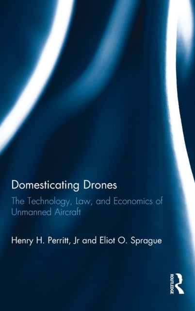 Book cover of: Domesticating Drones. By: Perritt, Henry H., Jr.