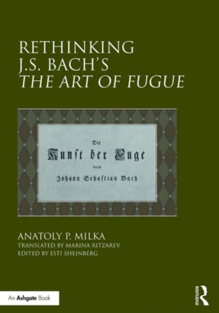 Book cover of: Rethinking J.S. Bach's The Art of Fugue. By: Anatoly Milka Marina Ritzarev