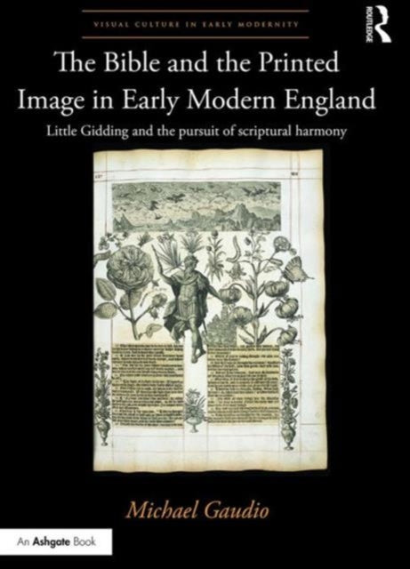 Book cover of: Bible and the Printed Image in Early Modern England. By: Michael Gaudio