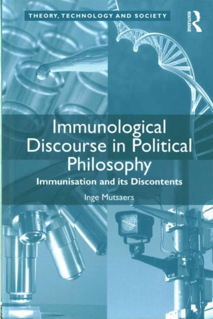Book cover of: Immunological Discourse in Political Philosophy. By: Inge Mutsaers