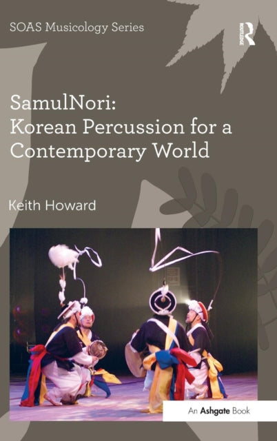 Book cover of: SamulNori: Korean Percussion for a Contemporary World. By: Keith Howard