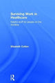 Book cover of: Surviving Work in Healthcare. By: Elizabeth Cotton