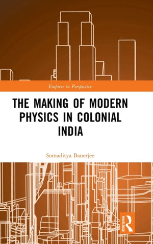 Making of Modern Physics in Colonial India
