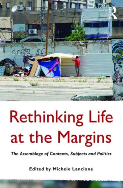 Book cover of: Rethinking Life at the Margins. By: Michele Lancione