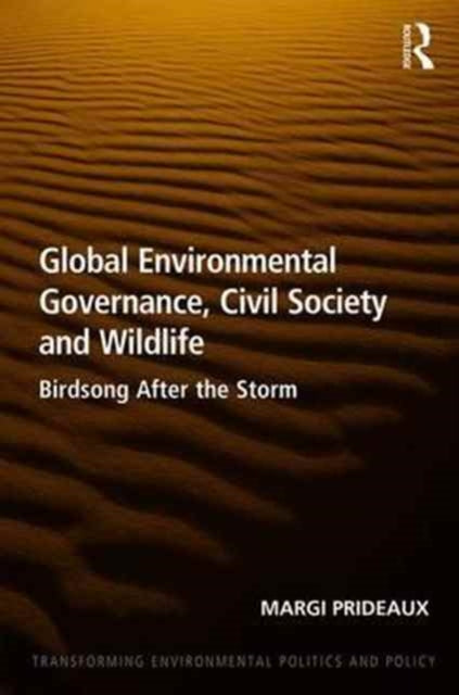 Book cover of: Global Environmental Governance, Civil Society and Wildlife. By: Margi Prideaux