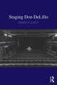 Book cover of: Staging Don DeLillo. By: Rebecca Rey