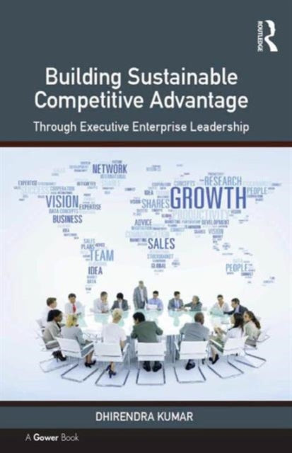 Book cover of: Building Sustainable Competitive Advantage. By: Dhirendra Kumar