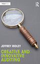Book cover of: Creative and Innovative Auditing. By: Jeffrey Ridley