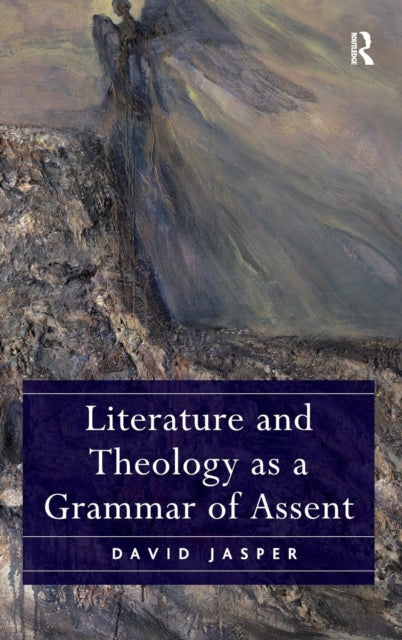 Book cover of: Literature and Theology as a Grammar of Assent. By: David Jasper