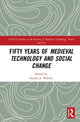 Book cover of: Fifty Years of Medieval Technology and Social Change. By: Steven A. Walton