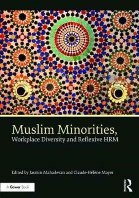 Book cover of: Muslim Minorities, Workplace Diversity and Reflexive HRM. By: Jasmin Mahadevan