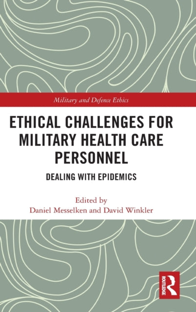 Book cover of: Ethical Challenges for Military Health Care Personnel. By: Daniel Messelken