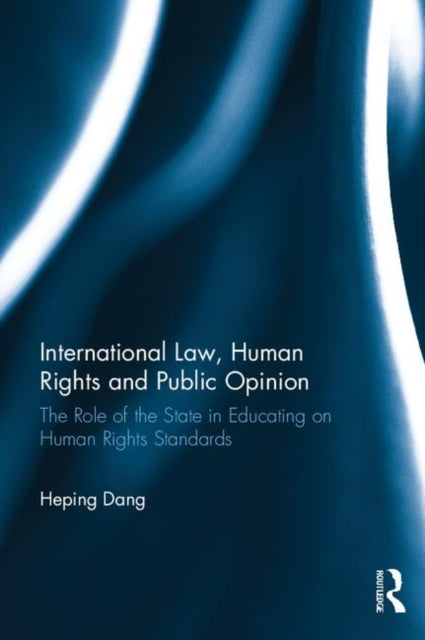 Book cover of: International Law, Human Rights and Public Opinion. By: Heping Dang