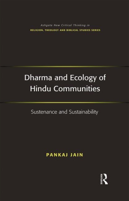 Book cover of: Dharma and Ecology of Hindu Communities. By: Pankaj Jain