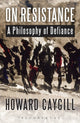 Book cover of: On Resistance. By: Howard Caygill