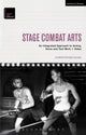 Stage Combat Arts, An Integrated Approach to Acting, Voice and Text Work + Video 9781472526656 Christopher DuVal