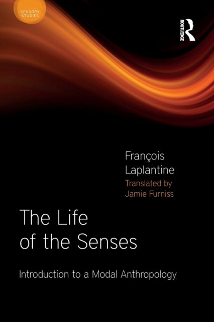 Book cover of: Life of the Senses. By: François Laplantine