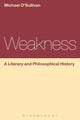 Book cover of: Weakness: A Literary and Philosophical History