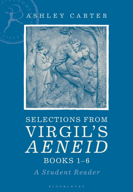 Book cover of: Selections from Virgil's Aeneid Books 1-6. By: Ashley Carter