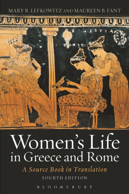 Book cover of: Women's Life in Greece and Rome. By: Lefkowitz, Mary R., Fant, Maureen B.